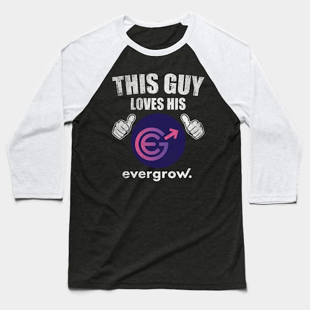 This Guy Loves His Evergrow EGC Coin Valentine Crypto Token Cryptocurrency Blockchain Wallet Birthday Gift For Men Women Kids Baseball T-Shirt by Thingking About